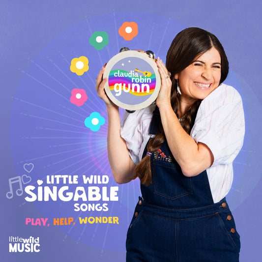 Little Wild Singable Songs - Play, Help, Wonder